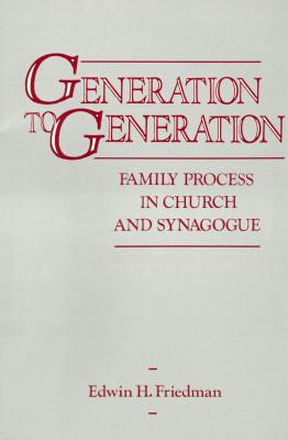 Generation to Generation: Family Process in Church and Synagogue (Book)