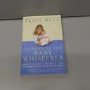 Secrets of the Baby Whisperer: How to Calm, Connect, and Communicate with Your Baby