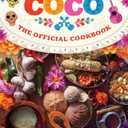 Coco: The Official Cookbook, Hardcover