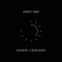 About Time: Fashion and Duration