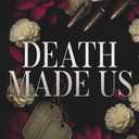 DEATH MADE US (Book)