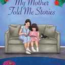 My Mother Told Me Stories