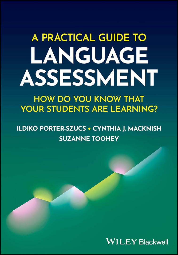 A Practical Guide to Language Assessment: How Do You Know That Your Students Are Learning? Paperback