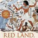 Red Land, Black Land: Daily Life in Ancient Egypt