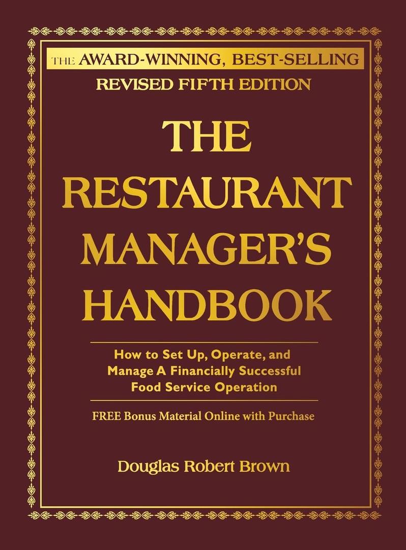 The Restaurant Manager's Handbook: How to Set Up, Operate, and Manage a Financially Successful Food Service Operation