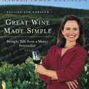 Great Wine Made Simple: Straight Talk from a Master Sommelier