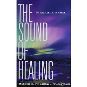 The Sound of Healing: Unveiling the Phenomena of Wholetones