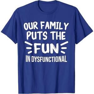 Our Family Puts the Fun in Dysfunctional Funny Reunion T-Shirt