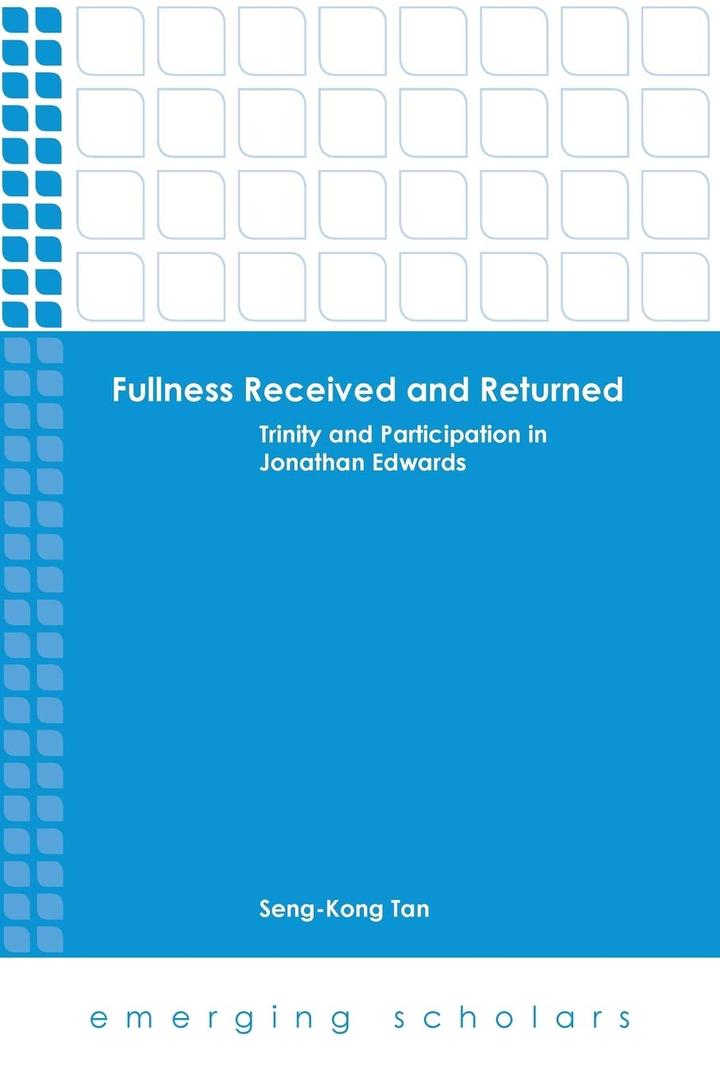 Fullness Received and Returned: Trinity and Participation in Jonathan Edwards (Emerging Scholars)