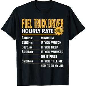 Fuel Truck Driver Hourly Rate - Funny Fuel Truck Operator T-Shirt