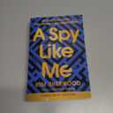 A Spy Like Me: Six days. Three agents. One chance to find James Bond. (Double O, 2)