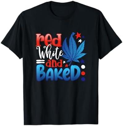 Red White And Baked 420 Weed Canabis Marijuana 4th Of July Women Men T-Shirt