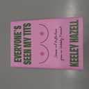 Everyone's Seen My Tits: Stories and Reflections from an Unlikely Feminist, Hardcover