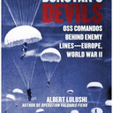 Donovan's Devils: OSS Commandos Behind Enemy Lines—Europe, World War II