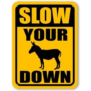 Slow Your Ass Down,8 inch by 12 inch Metal Sign,Rustic Animal Theme,Aluminum Metal Tin Sign