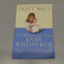 Secrets of the Baby Whisperer: How to Calm, Connect, and Communicate with Your Baby