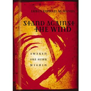 Stand Against the Wind: Fuel for the Revolution of Your Soul, Kindle