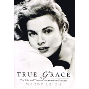 True Grace: The Life and Times of an American Princess