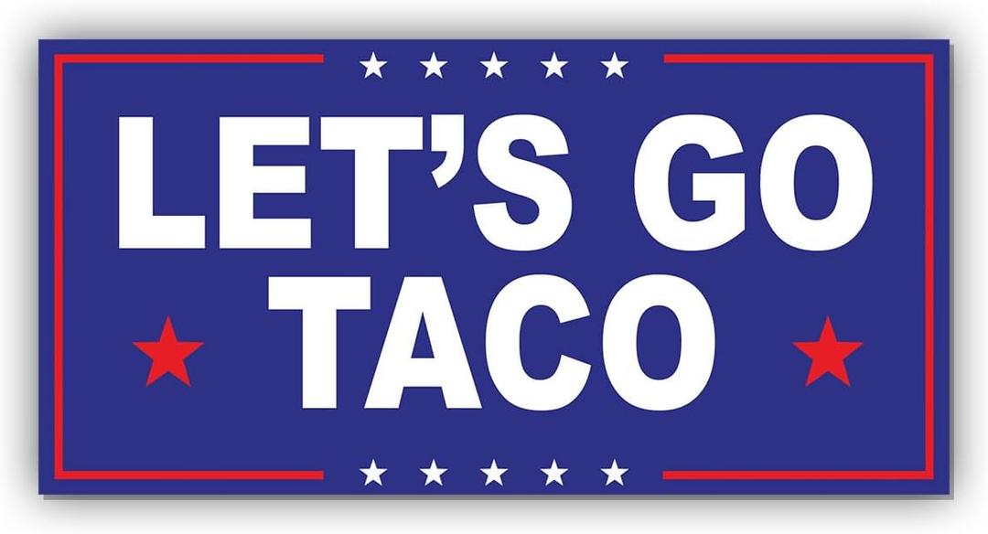 2 x Magnet Sticker Subtle Let's Go Taco Magnetic Anti Funny Leftist Feminist Social Justice Human Rights Black Blue Magnet for Bumper, Refrigerator, Cruise Door, Car, Truck 7.5x3.75in