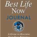 Your Best Life Now Journal: A Guide to Reaching Your Full Potential