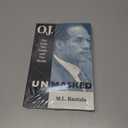 O. J. Unmasked: The Trial, The Truth, and the Media