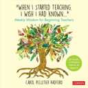 "When I Started Teaching, I Wish I Had Known...": Weekly Wisdom for Beginning Teachers, Paperback