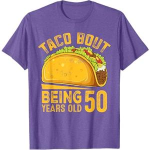 Funny 50th Birthday Taco Bout Being 50 Years Old T-Shirt M