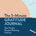 The 5-Minute Gratitude Journal: Give Thanks, Practice Positivity, Find Joy Paperback – Day to Day Calendar, August 25, 2020