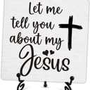 Christian Quotes Decorative Sign, Let Me Tell You About My Jesus, Wooden Sign With Metal Stand, Bible Verse Sign Decor, For Home Office Desk Decor, Christian Gifts For Family Coworker, A21