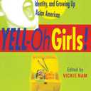 YELL-Oh Girls! Emerging Voices Explore Culture, Identity, and Growing Up Asian American