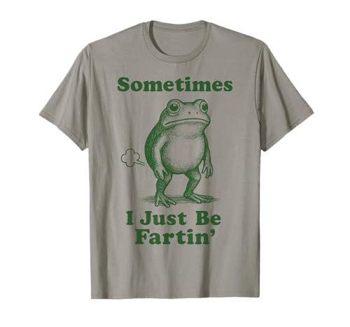 Sometimes I Just Be Fartin' Frog T-Shirt,M