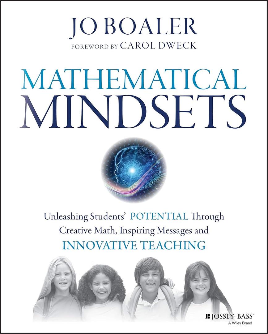 Mathematical Mindsets: Unleashing Students' Potential Through Creative Math, Inspiring Messages and Innovative Teaching
