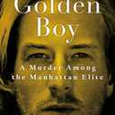 Golden Boy: A Murder Among the Manhattan Elite
