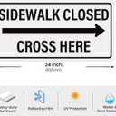 Sidewalk Closed Cross Here Sign with Right Arrow 24" x 12"
