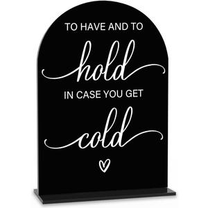 Acrylic Wedding Sign Wedding Signs for Ceremony To Have And To Hold In Case You Get Cold for Wedding Modern Calligraphy Arch Acrylic Table Top Sign for Wedding Reception and Event Party Table(black