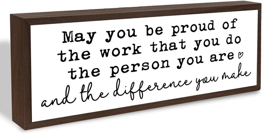 May You Be Proud of the Work that You Do Sign, Rustic Office Decor, Inspirational Wood Sign for Office Workplace Decor, Employees Appreciation Gift, Thanksgiving Gift for Coworker Family