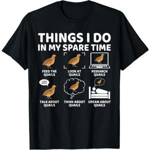 Things I Do in My Spare Time Funny Quail Bird Lover T-Shirt, Size L