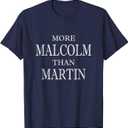 More Malcolm Than Martin Black History Culture Pride T-Shirt, Dark Blue, XL