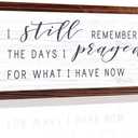 I Still Remember the Days I Prayed for What I Have Now Rustic Hanging Wood Wall Sign Retro Vintage Home Decor Wooden Farmhouse Plaque for Garden Home Farmhouse(White Background)