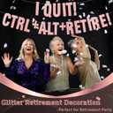 2 x Pre-Strung Rose Gold Glitter Retirement Banner,(No DIY)Funny Retirement Party Decorations,""I QUIT, CTRL+ALT+RETIRE"farewell banner,Party Supplies, Gifts and Decorations