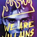 We Are Villains: A Novel