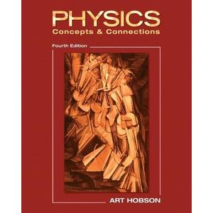 Physics: Concepts & Connections (4th Edition)