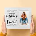 Mother Gifts for Mom Picture Frame from Daughter Son, Always My Mother Forever My Friend, 4x6 Inch Photo