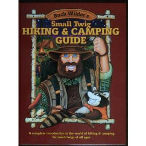 Small Twig Hiking & Camping Guide: A Complete Introduction to the World of Hiking & Camping for Small Twigs of All Ages