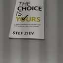 The Choice Is Yours: A Simple Approach to Live and Lead With More Joy, Ease, and Purpose