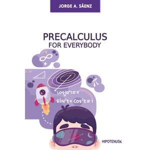 Precalculus for Everybody: The most effective introduction to Calculus