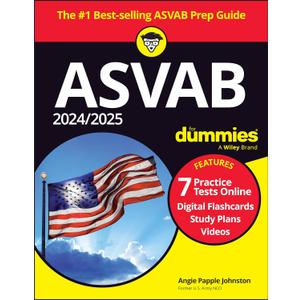 2024/2025 ASVAB For Dummies: Book + 7 Practice Tests + Flashcards + Videos Online