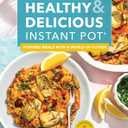 Healthy and Delicious Instant Pot: Inspired meals with a world of flavor