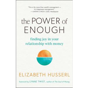 The Power of Enough: Finding Joy in Your Relationship with Money