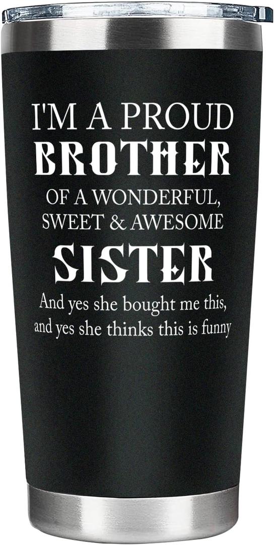 Funny Brother Tumbler from Sister, Christmas Father's Day Thanksgiving Gifts Drinking Cup for Brother from Sister, Vacuum Insulated Stainless Steel Travel Tumbler 20oz
